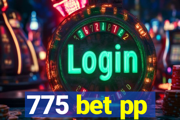 775 bet pp